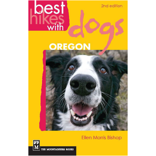 Best Hikes with Dogs Oregon: 2nd Edition