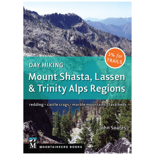 Day Hiking: Mount Shasta, Lassen & Trinity Alps Regions