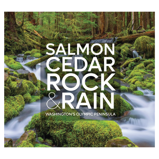 Salmon, Cedar, Rock & Rain: Washington's Olympic Peninsula