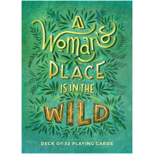 A Woman's Place Is in the Wild : Deck of 52 Playing Cards