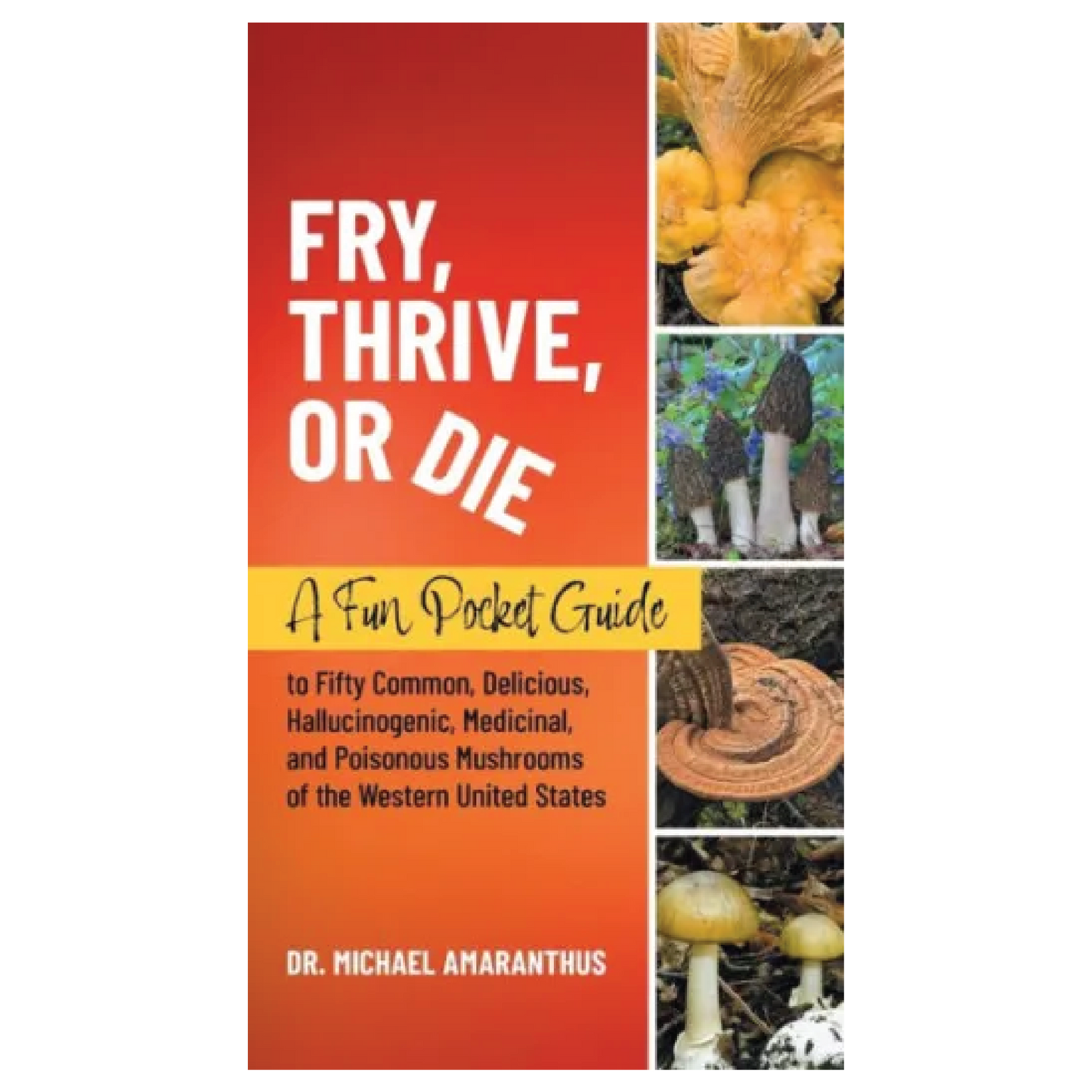Fry, Thrive, or Die: A Fun Pocket Guide