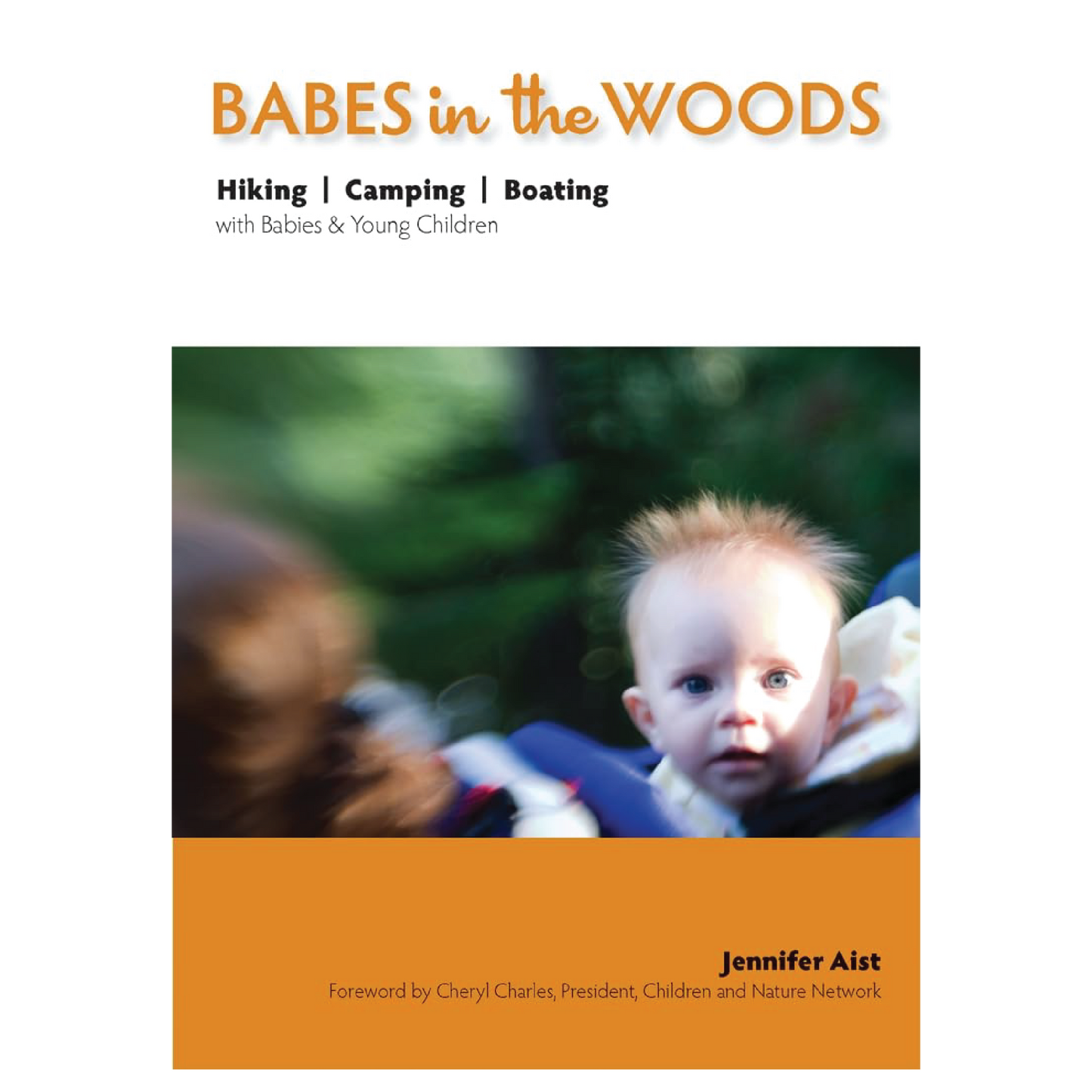 Babes in the Woods: Hiking, Camping & Boating with Babies and Young Children