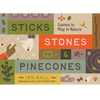 Sticks, Stones & Pinecones: Games to Play in Nature