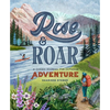 Rise and Roar: A Guided Journal for Outdoor Adventure