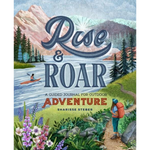 Rise and Roar: A Guided Journal for Outdoor Adventure