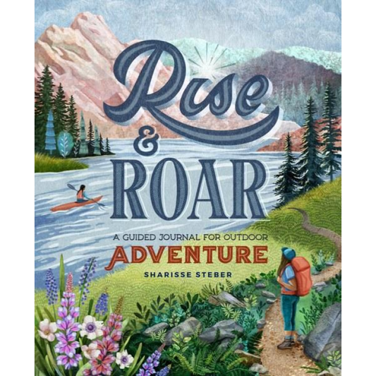 Rise and Roar: A Guided Journal for Outdoor Adventure