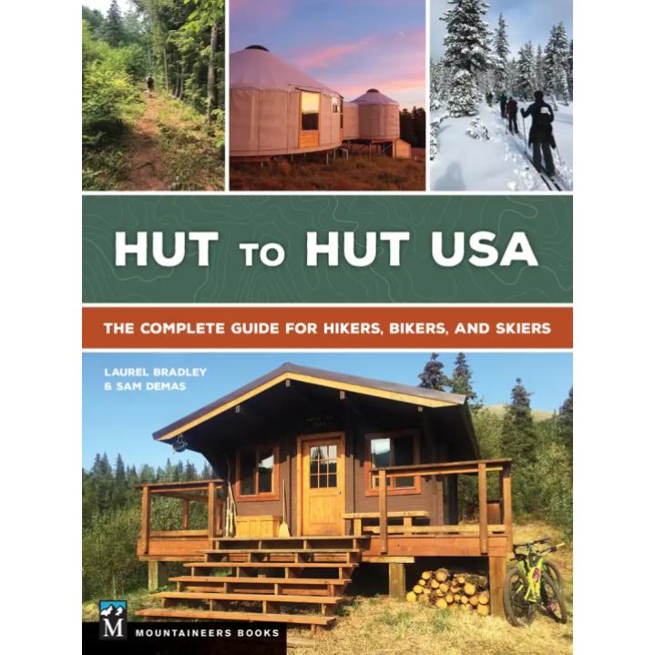 Hut to Hut USA - The Complete Guide for Hikers, Bikers, and Skiers