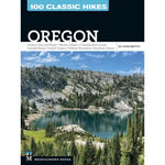 100 Classic Hikes: Oregon