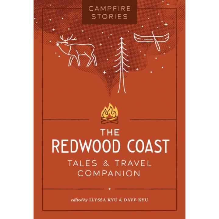 Campfire Stories: The Redwood Coast - Tales & Travel Companion