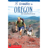 75 Scrambles in Oregon : Best Non-Technical Ascents