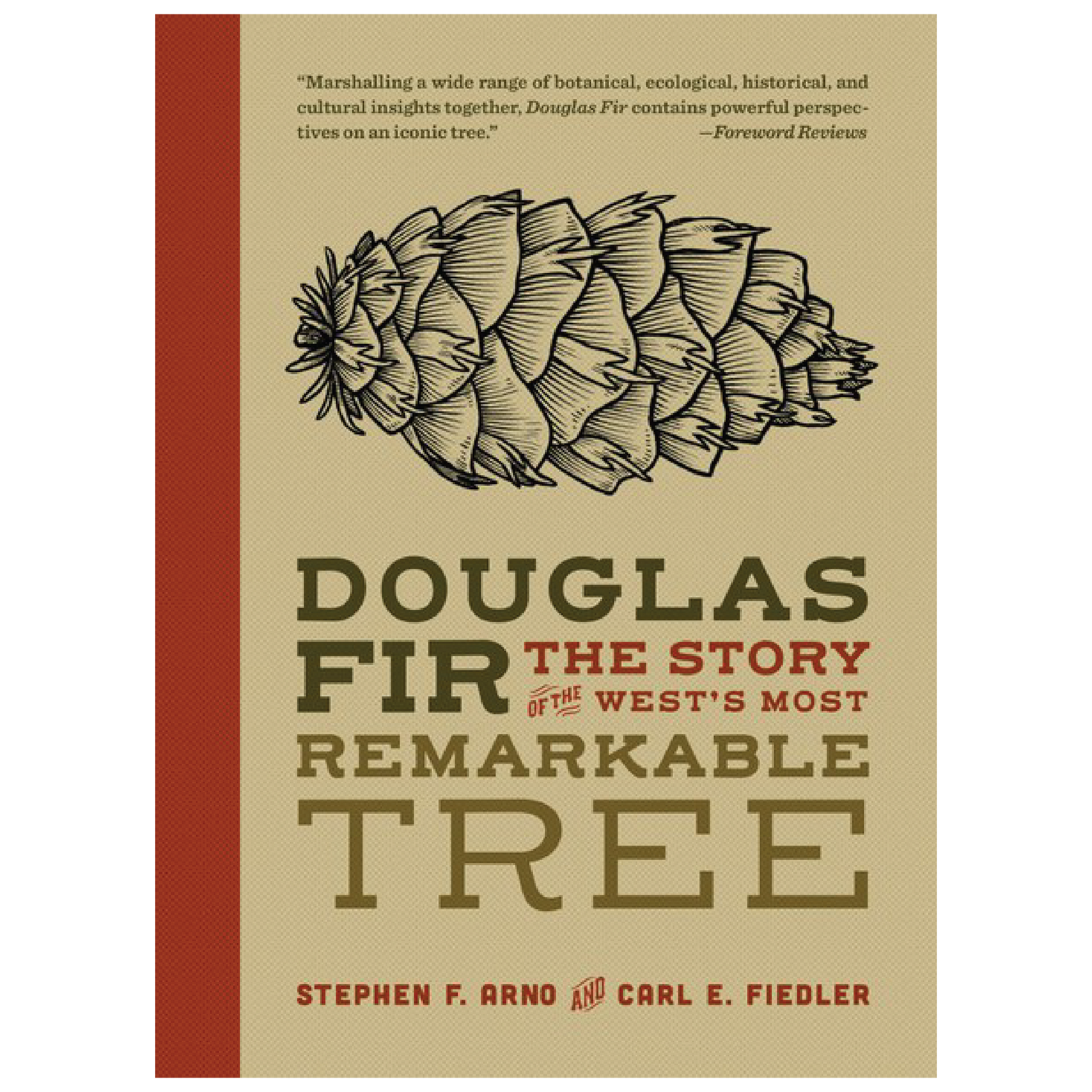 Douglas Fir: The Story of the West's Most Remarkable Tree