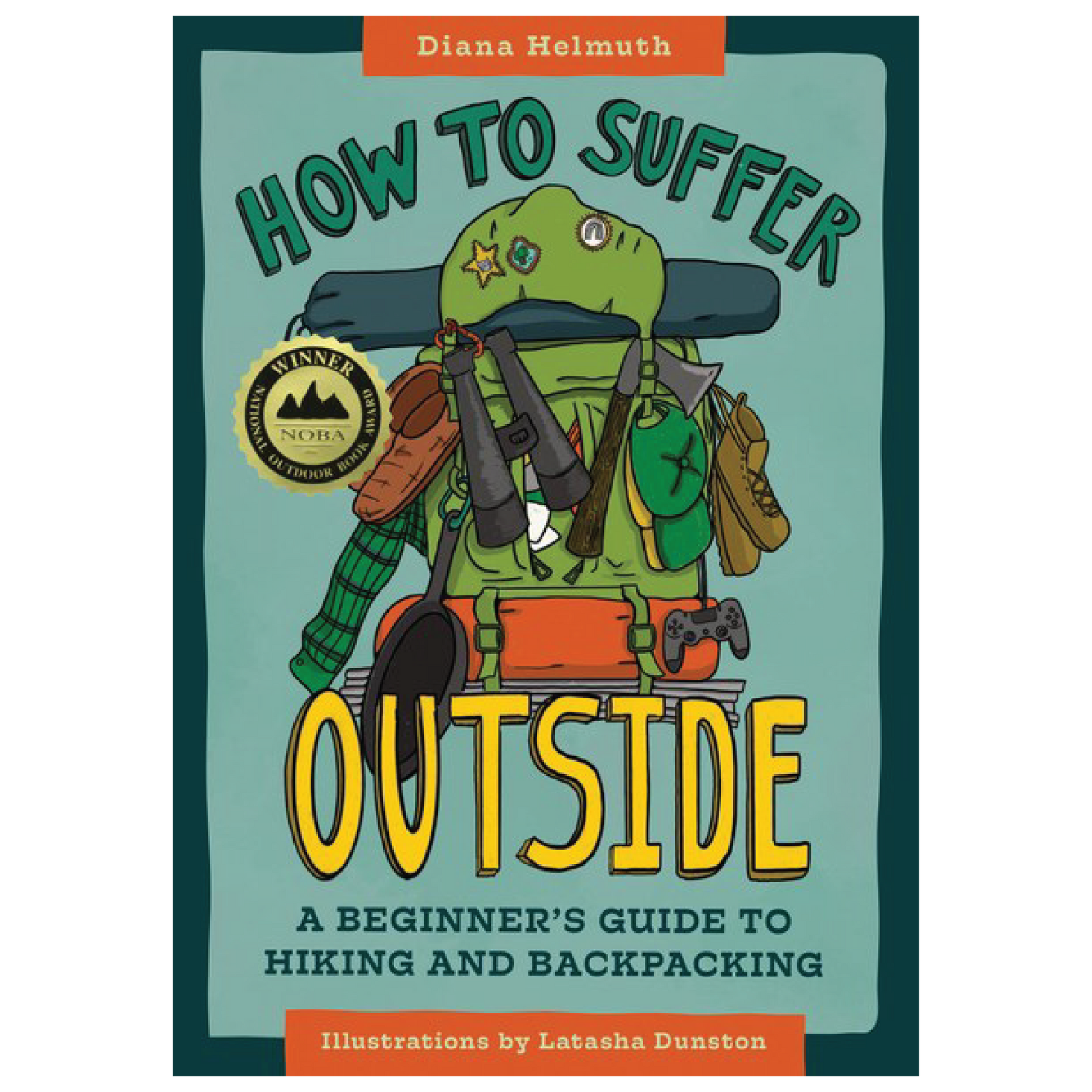 How to Suffer Outside: A Beginner's Guide to Hiking and Backpacking