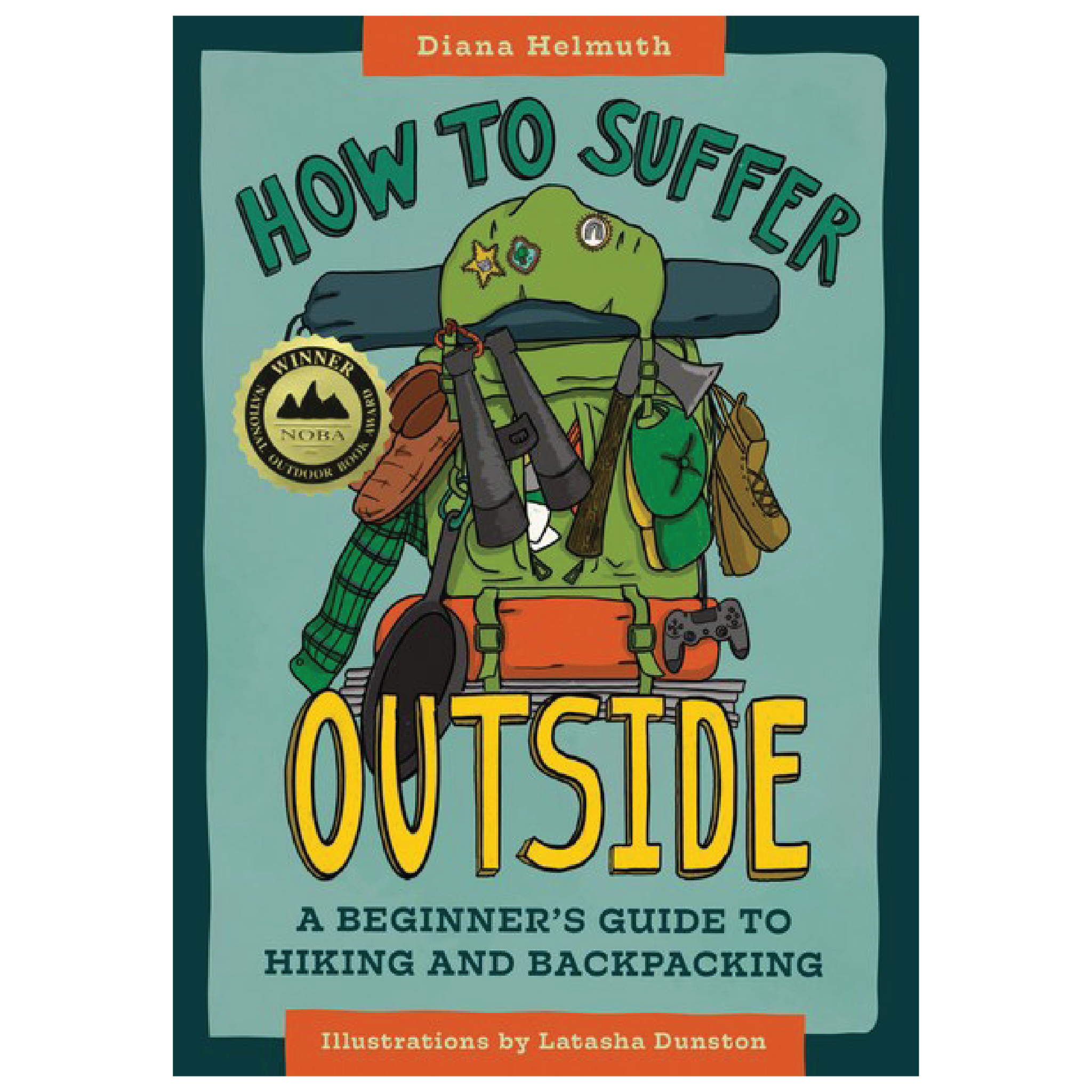 How to Suffer Outside: A Beginner's Guide to Hiking and Backpacking