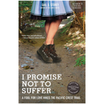 I Promise Not To Suffer: A Fool for Love Hikes the Pacific Crest Trail