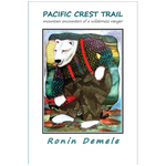 PCT: Mountain Encounters of a Wilderness Ranger