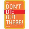 The Don't Die Out There Deck