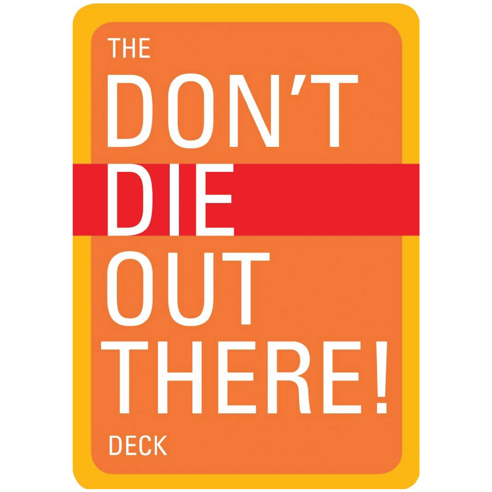 The Don't Die Out There Deck