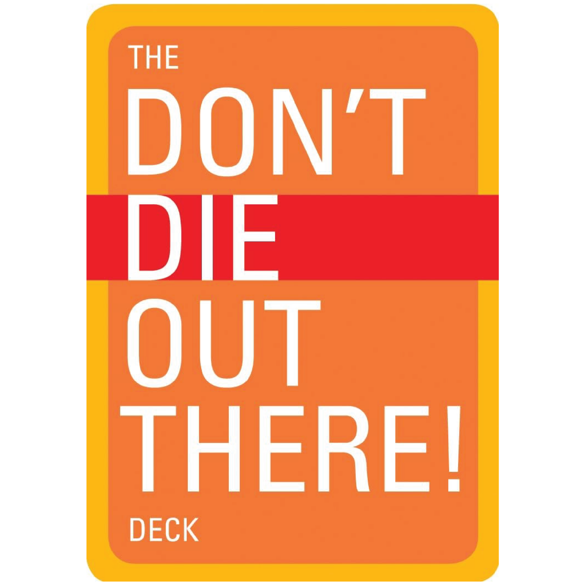 The Don't Die Out There Deck