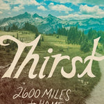 Thirst: 2600 Miles to Home