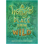 A Woman's Place Is in the Wild : Deck of 52 Playing Cards