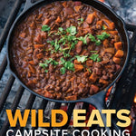Wild Eats: Campsite Cooking