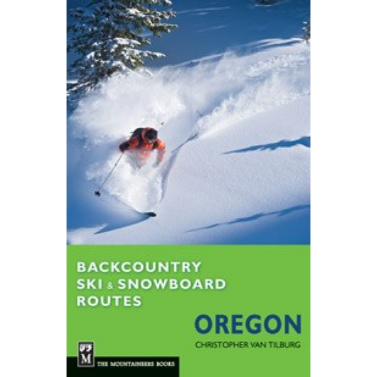 Backcountry Ski & Snowboard Routes: Oregon